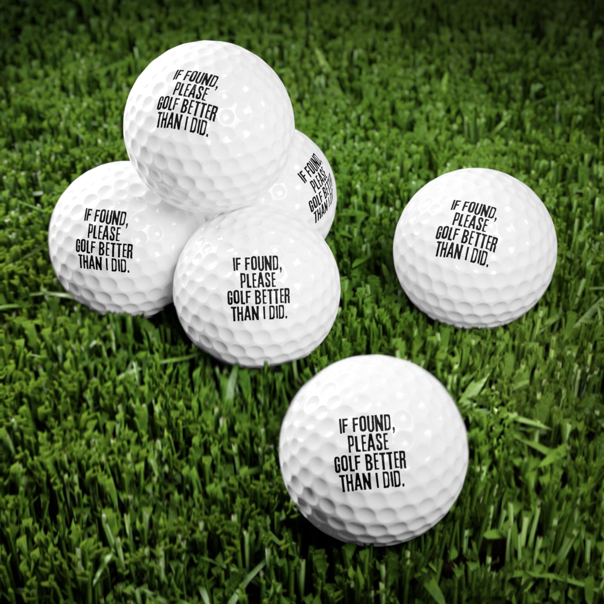 Funny Golfer Gifts  Accessories 1.7" / 6 pcs If Found Please Golf Better Than I Did Golf Balls, 6 Piece Set