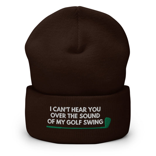 Funny Golfer Gifts  Beanie Brown I Cant Hear You Over The Sound Of My Golf Swing Hat Beanie