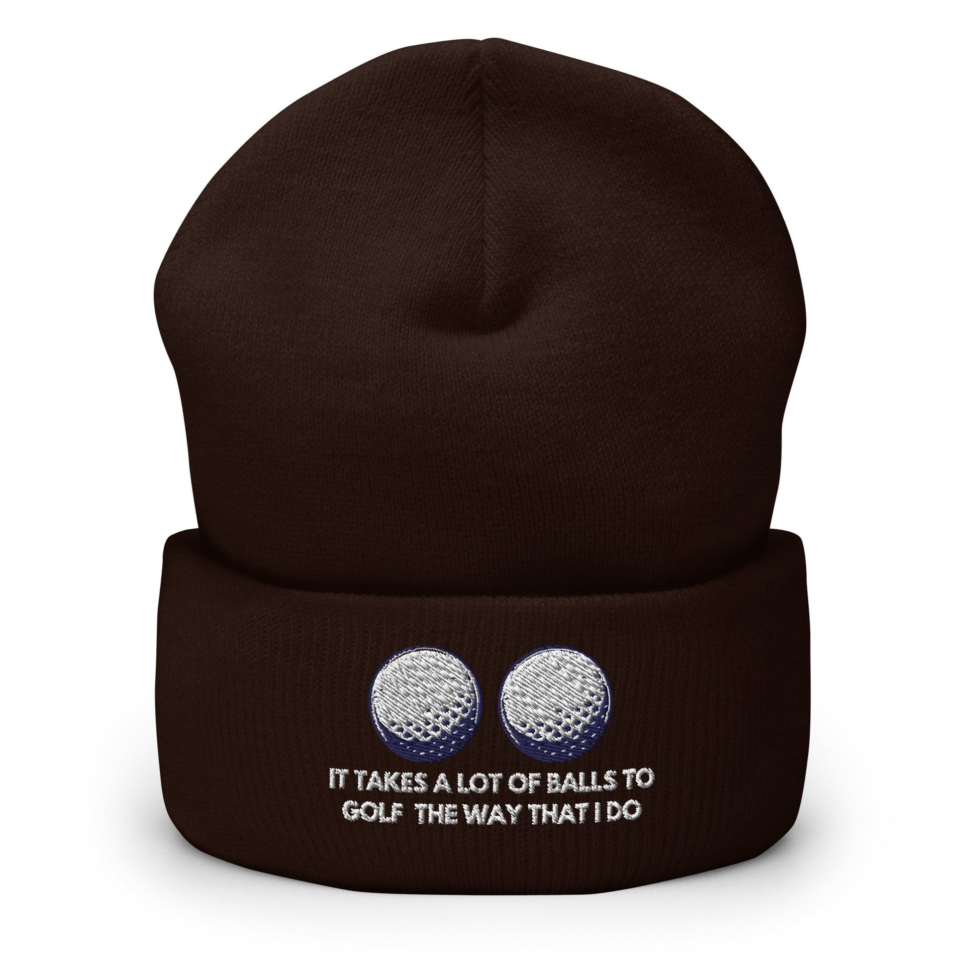 Funny Golfer Gifts  Beanie Brown It Takes a lot of Balls to Golf the way that I Do Beanie