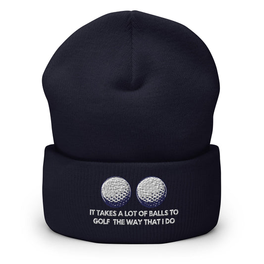 Funny Golfer Gifts  Beanie Navy It Takes a lot of Balls to Golf the way that I Do Beanie