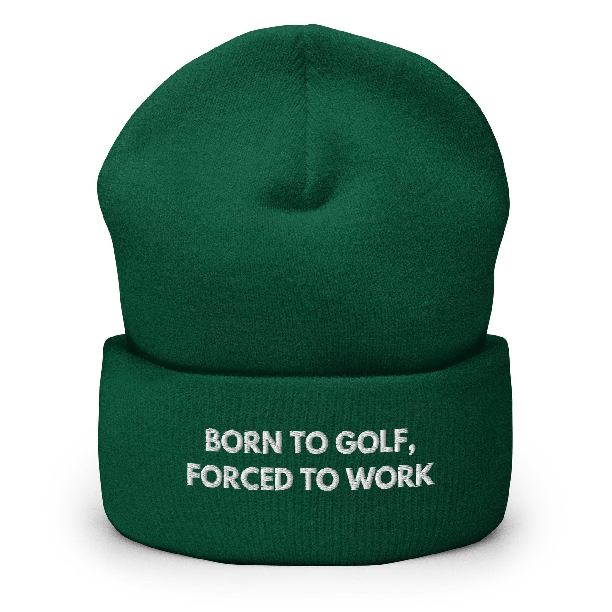 Funny Golfer Gifts  Beanie Spruce Born to Golf, Forced To Work Hat Beanie