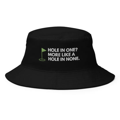 Funny Golfer Gifts  Bucket Hat Black Hole In One More Like Hole In None Hat Bucket Hat