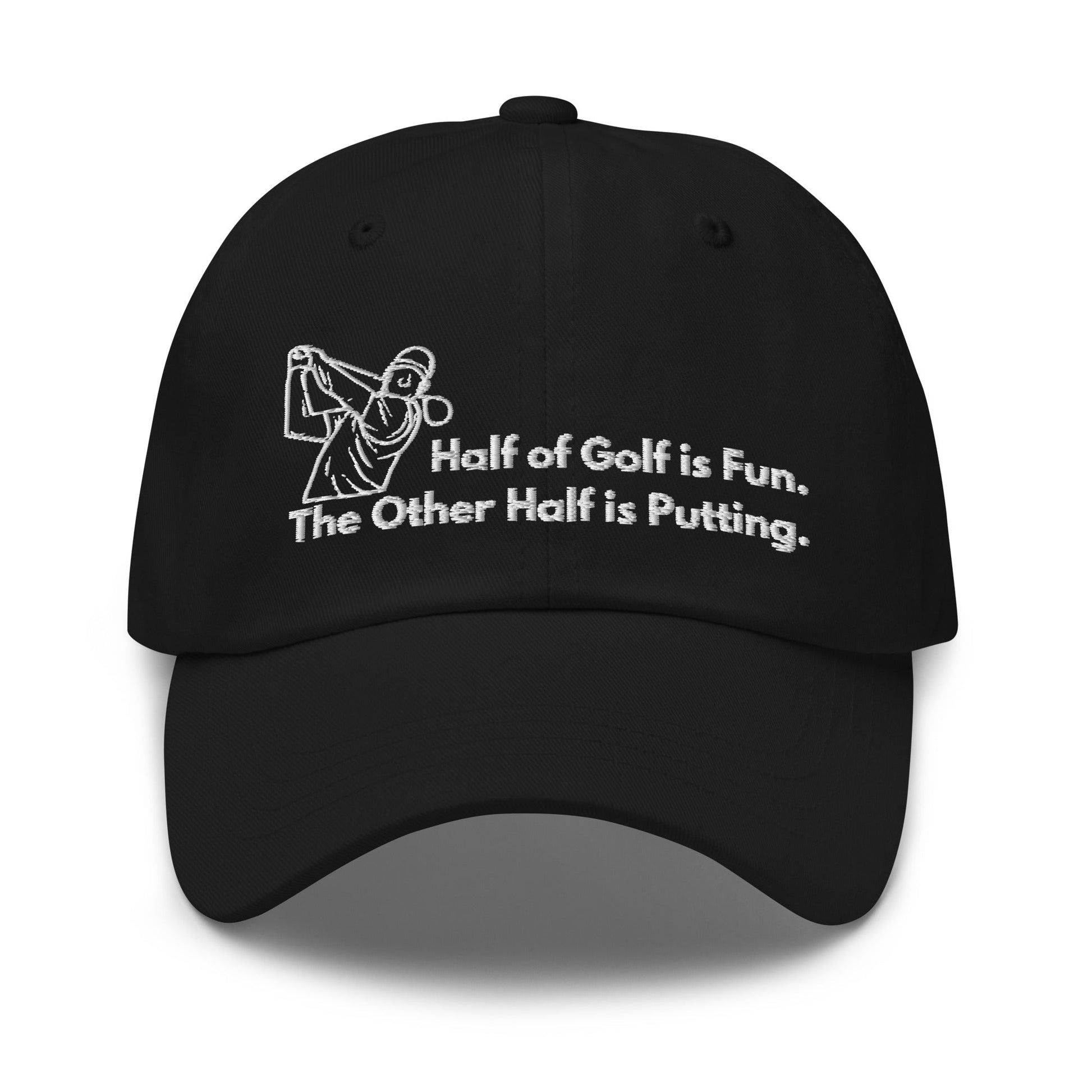 Funny Golfer Gifts  Dad Cap Black Half of Golf is Fun