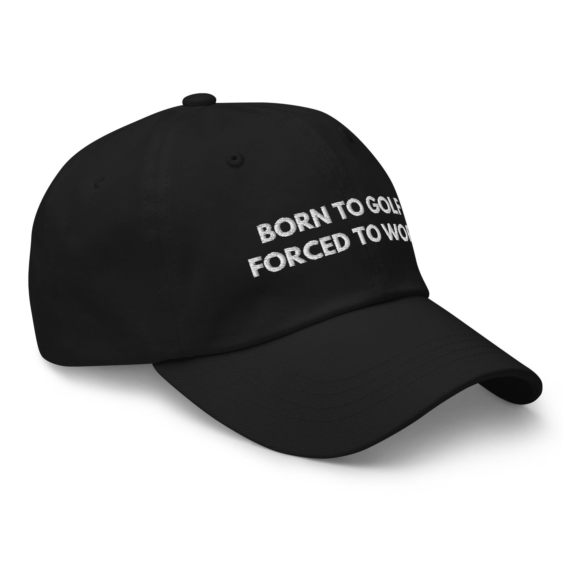 Funny Golfer Gifts  Dad Cap Born to Golf, Forced To Work Hat Cap