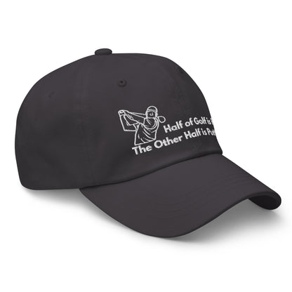 Funny Golfer Gifts  Dad Cap Dark Grey Half of Golf is Fun