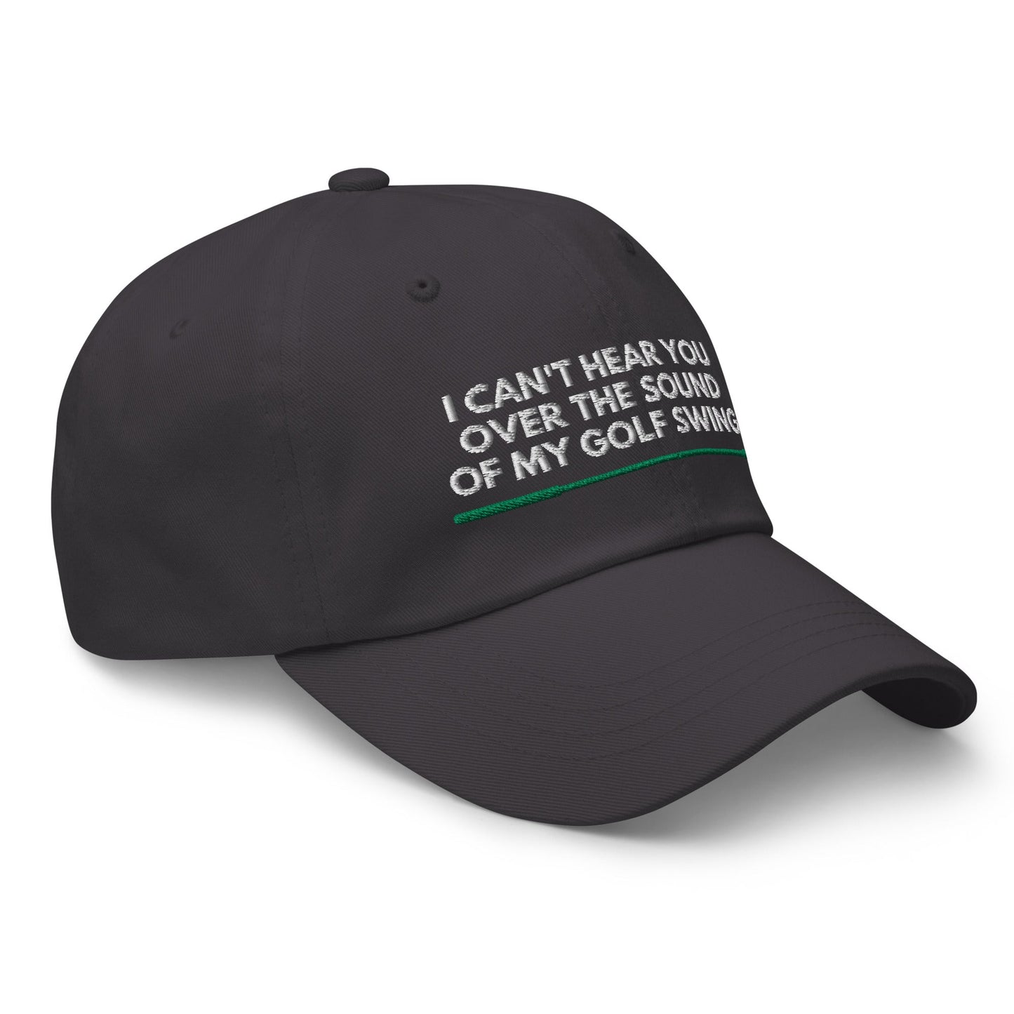 Funny Golfer Gifts  Dad Cap Dark Grey I Cant Hear You Over The Sound Of My Golf Swing Hat Cap