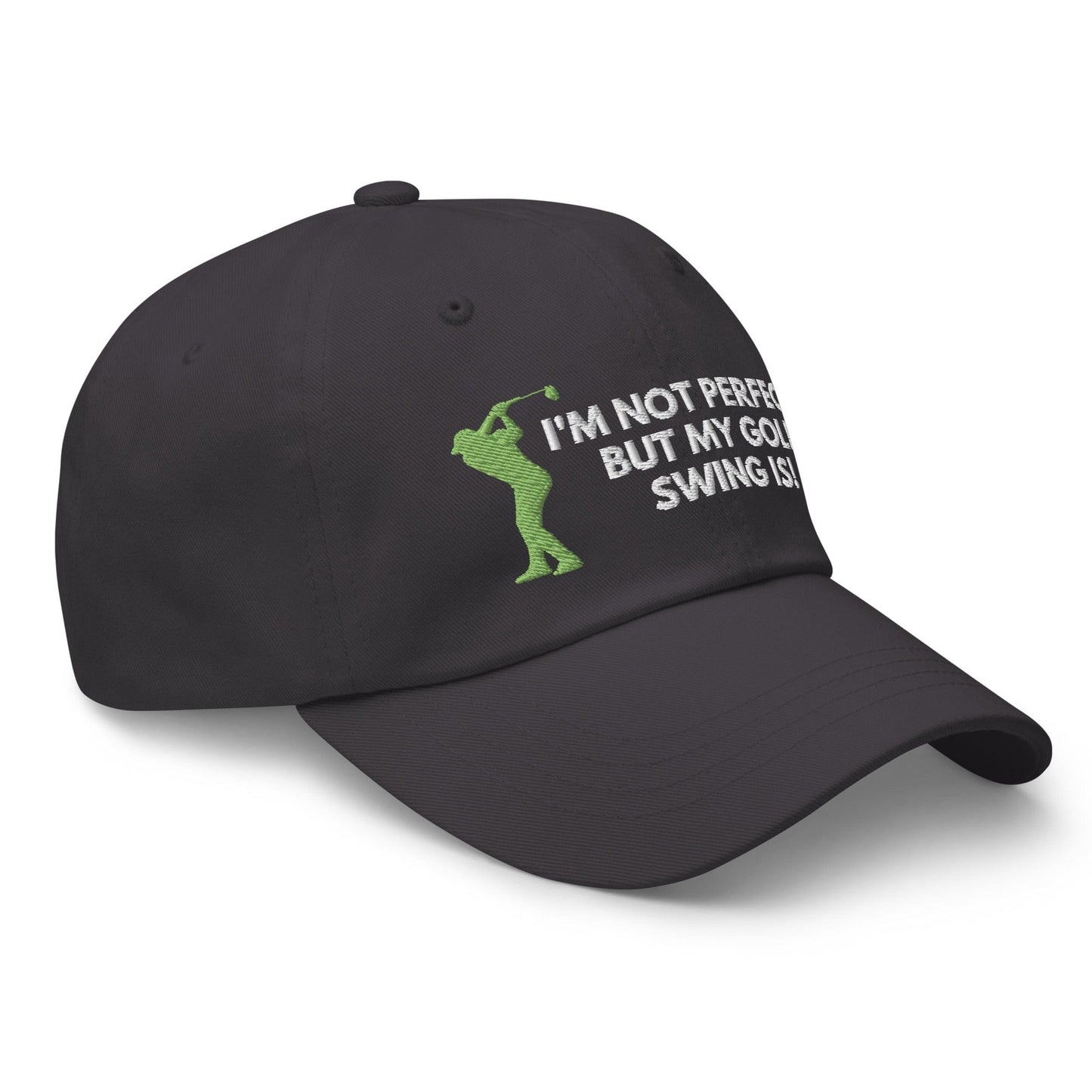 Funny Golfer Gifts  Dad Cap Dark Grey I'm Not Perfect But My Golf Swing Is Hat Cap