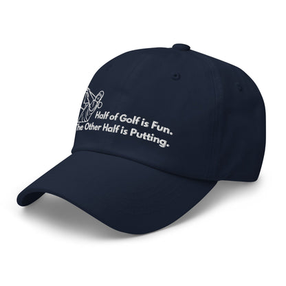 Funny Golfer Gifts  Dad Cap Half of Golf is Fun