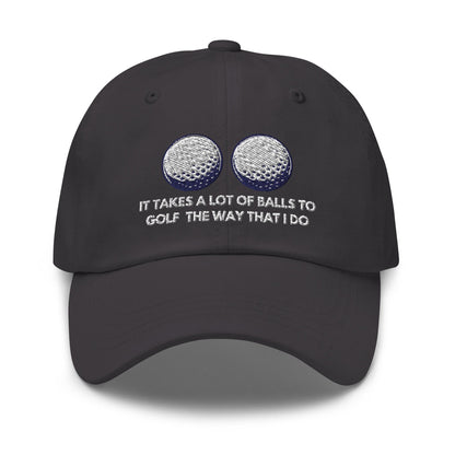 Funny Golfer Gifts  Dad Cap It Takes a lot of Balls to Golf the way that I Do Cap