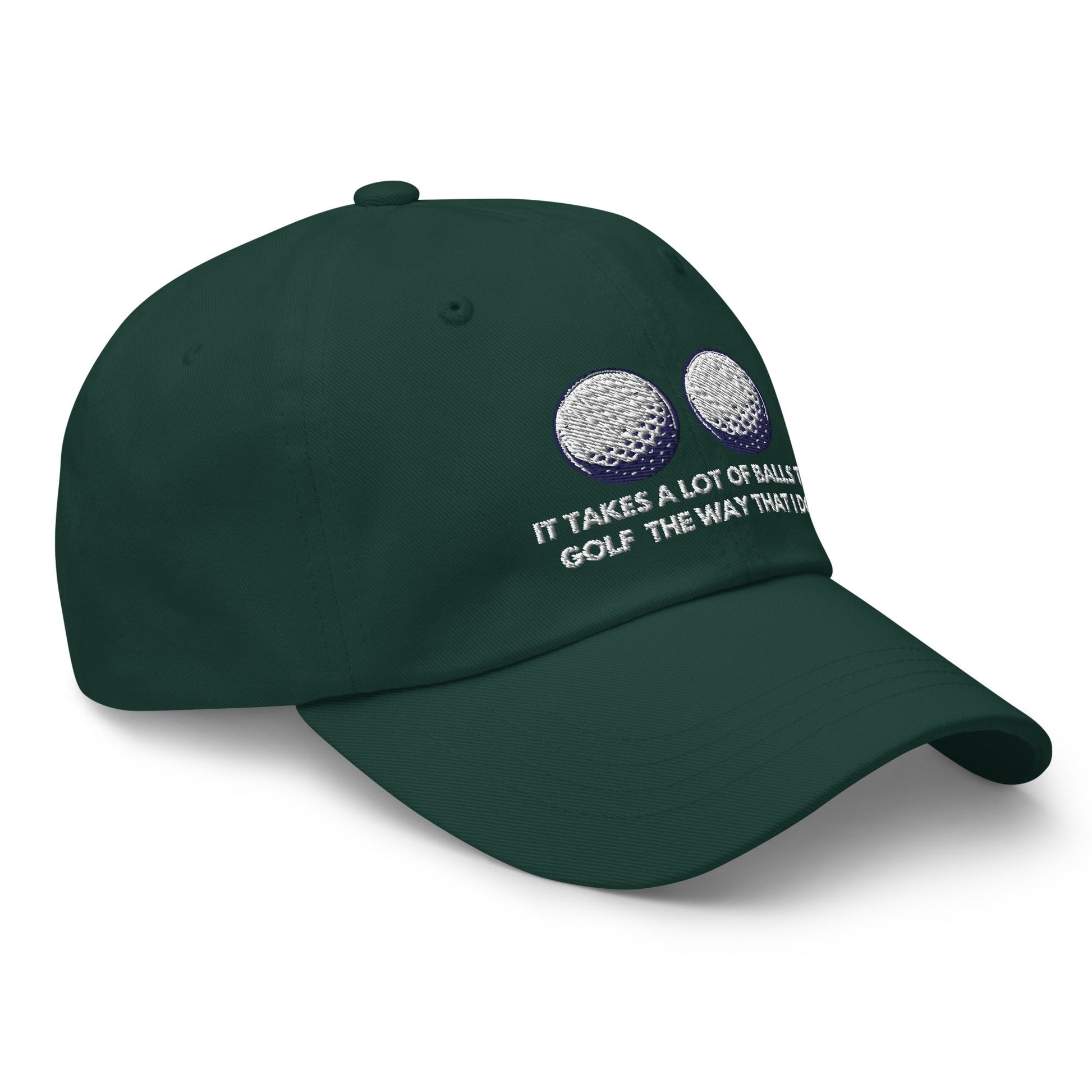 Funny Golfer Gifts  Dad Cap Spruce It Takes a lot of Balls to Golf the way that I Do Cap