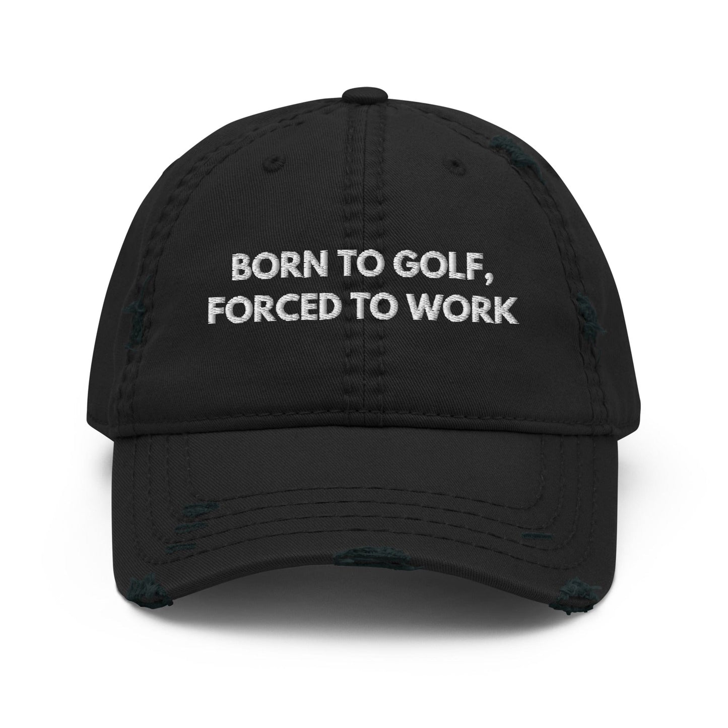 Funny Golfer Gifts  Distressed Cap Black Born to Golf, Forced To Work Hat Distressed Hat