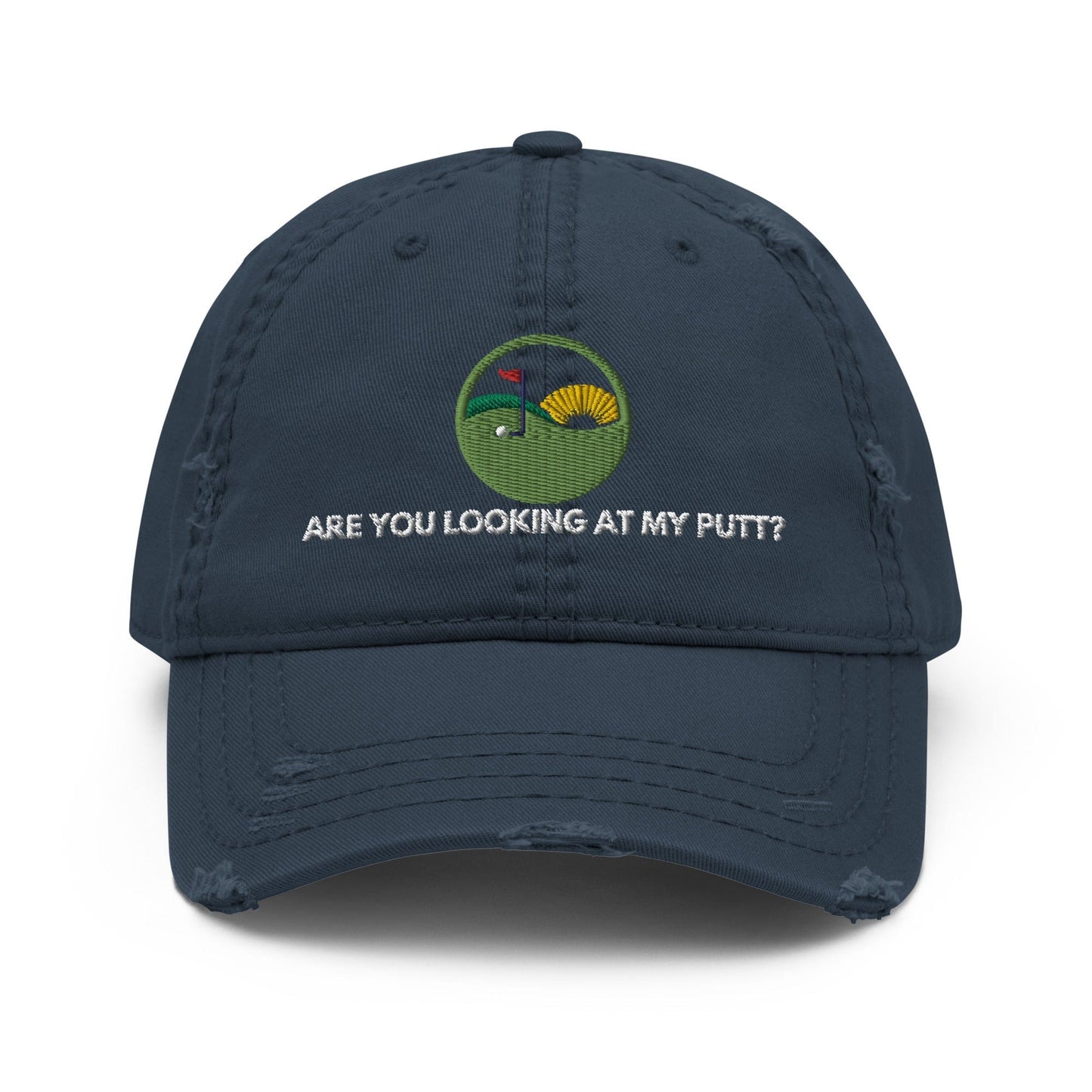 Funny Golfer Gifts  Distressed Cap Navy Are you Looking at My Putt Distressed Hat