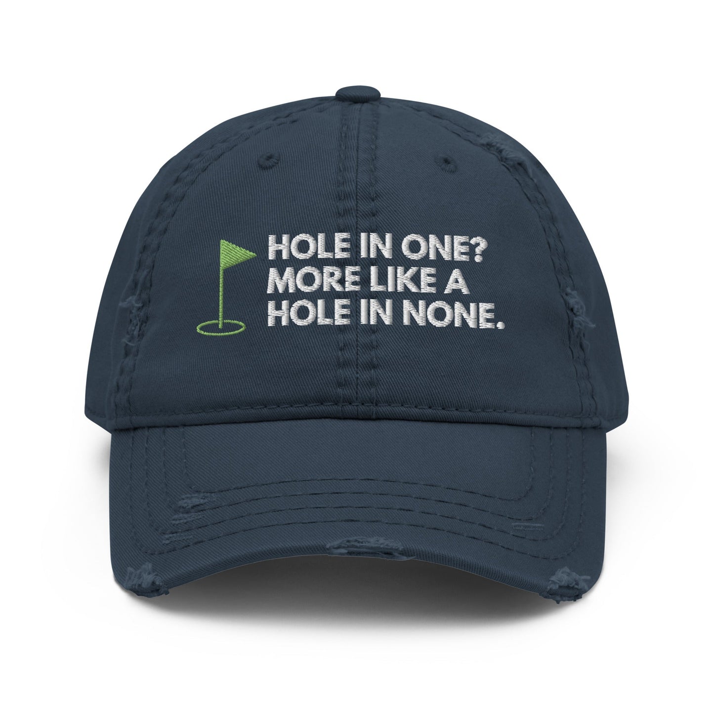 Funny Golfer Gifts  Distressed Cap Navy Hole In One More Like Hole In None Hat Distressed Hat