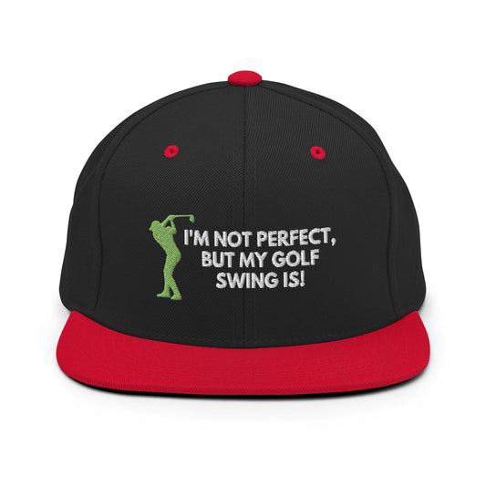 Funny Golfer Gifts  Snapback Hat Black/ Red I'm Not Perfect But My Golf Swing Is Hat Snapback Hat