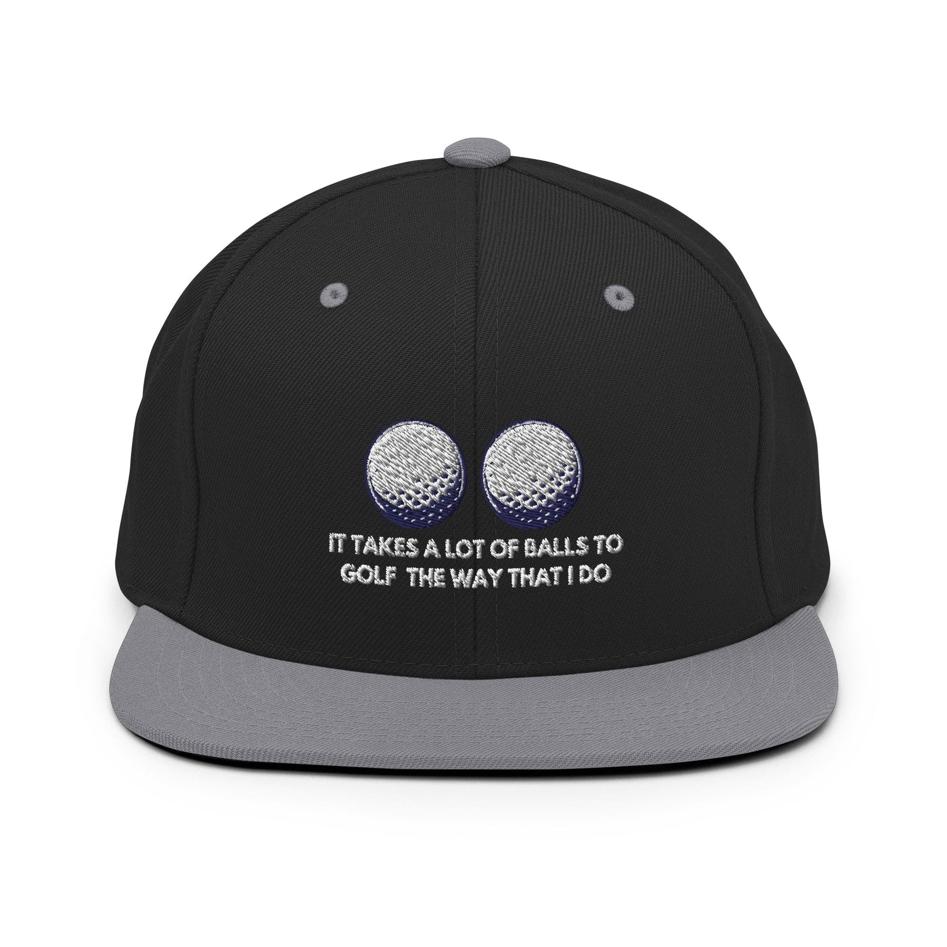 Funny Golfer Gifts  Snapback Hat Black/ Silver It Takes a lot of Balls to Golf the way that I Do Snapback Hat