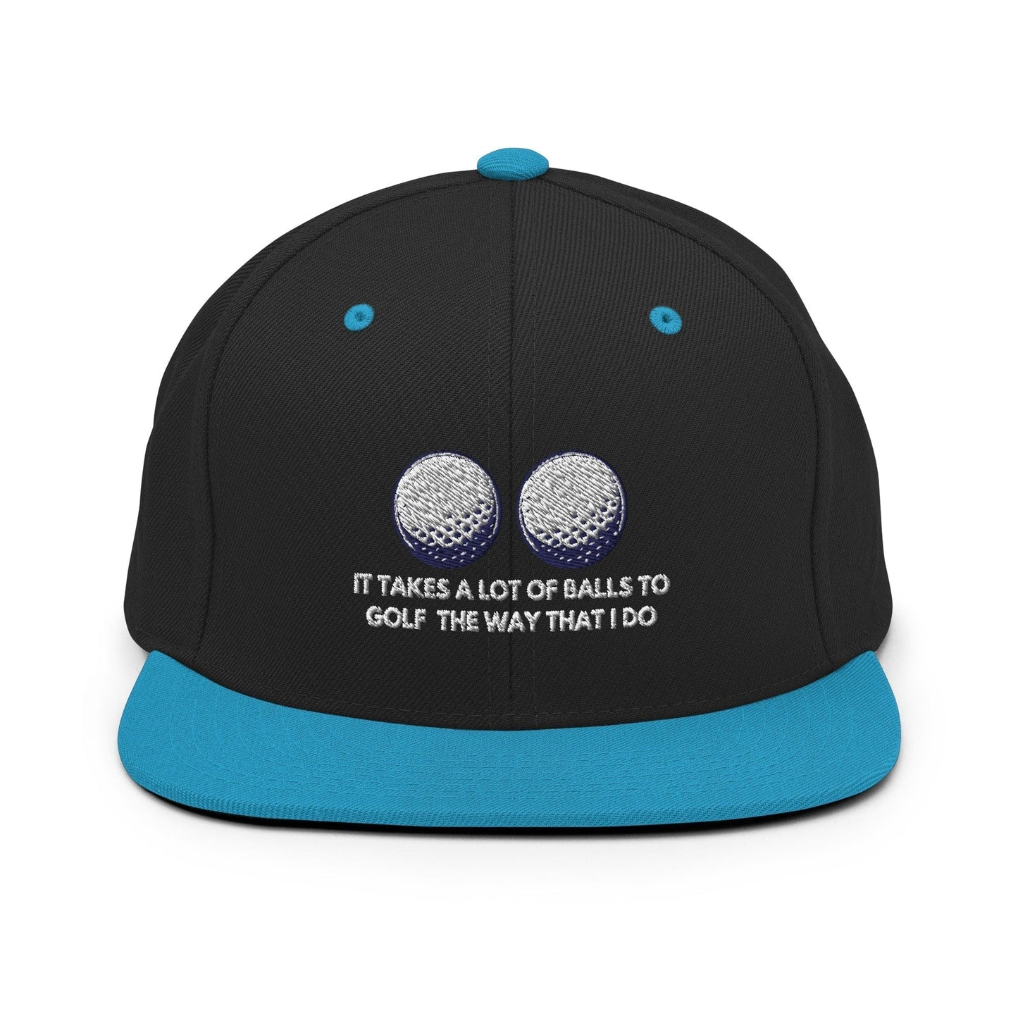 Funny Golfer Gifts  Snapback Hat Black/ Teal It Takes a lot of Balls to Golf the way that I Do Snapback Hat