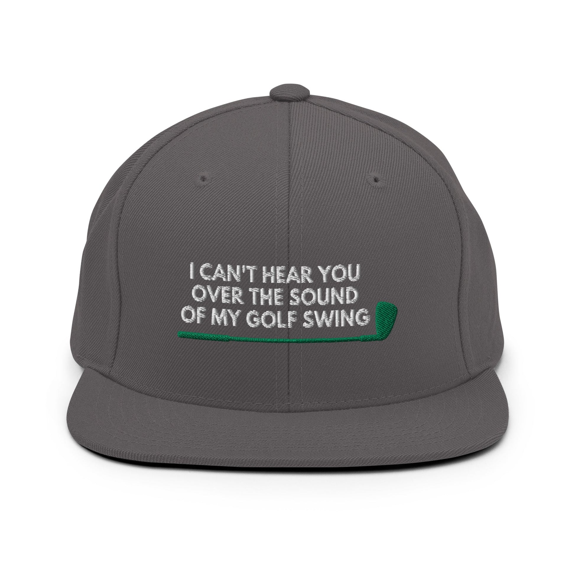 Funny Golfer Gifts  Snapback Hat Dark Grey I Cant Hear You Over The Sound Of My Golf Swing Hat Snapback Hat
