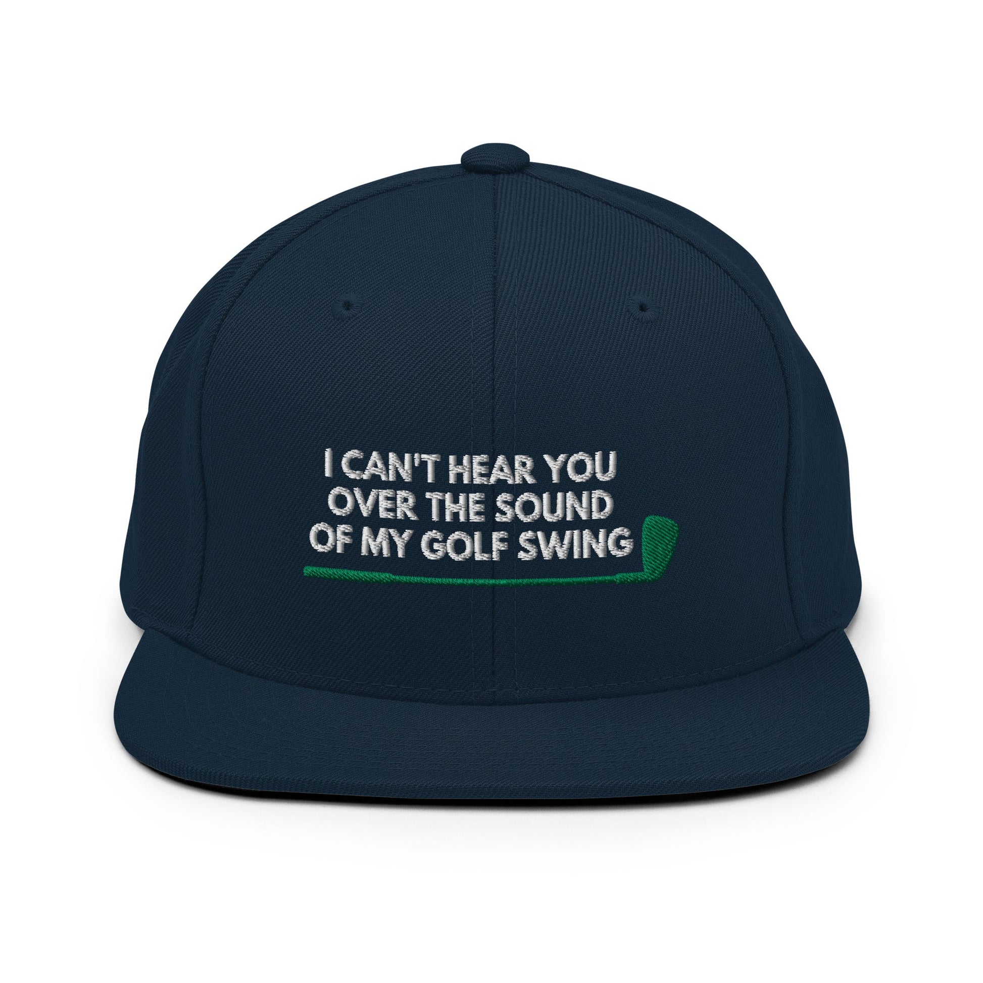 Funny Golfer Gifts  Snapback Hat Dark Navy I Cant Hear You Over The Sound Of My Golf Swing Hat Snapback Hat