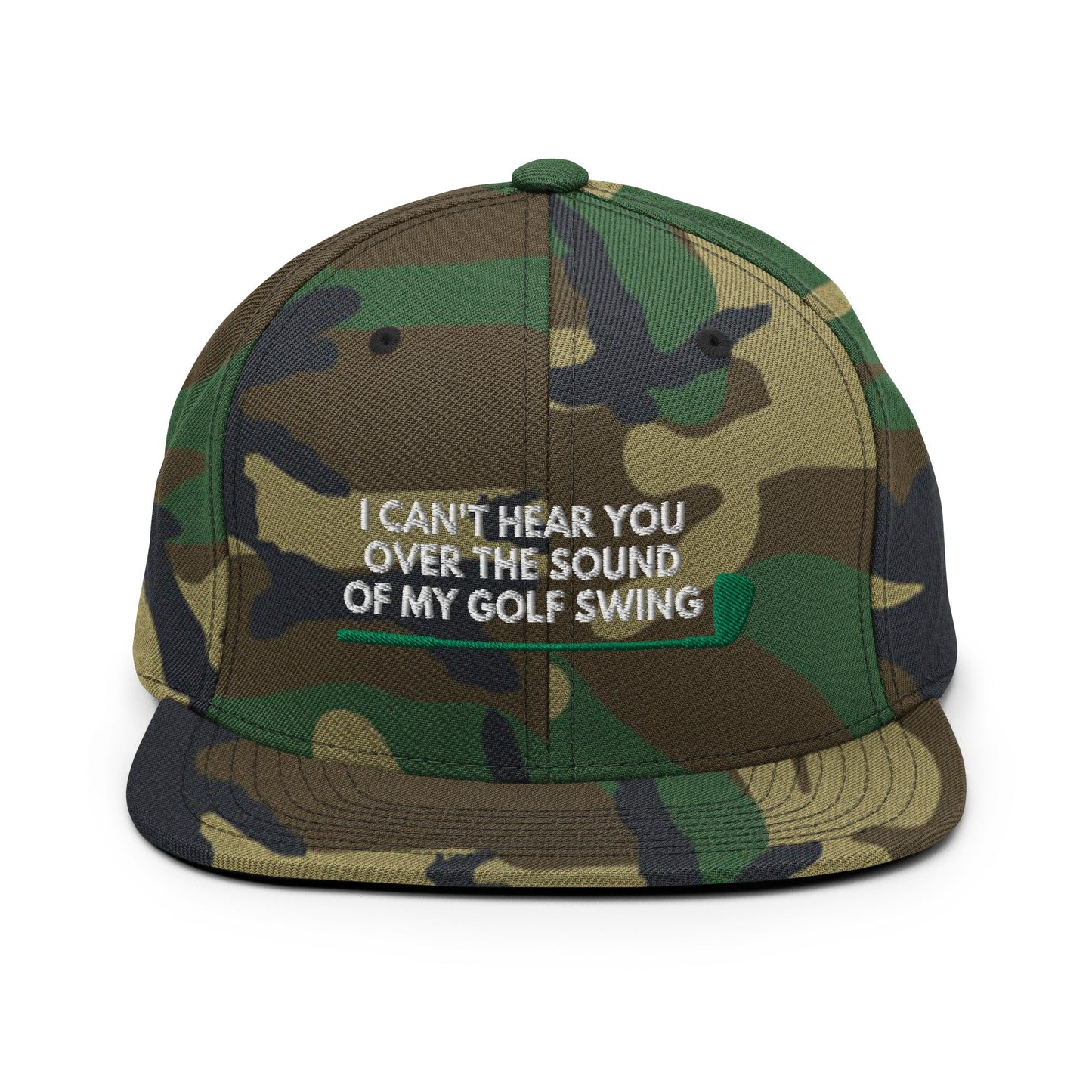 Funny Golfer Gifts  Snapback Hat Green Camo I Cant Hear You Over The Sound Of My Golf Swing Hat Snapback Hat