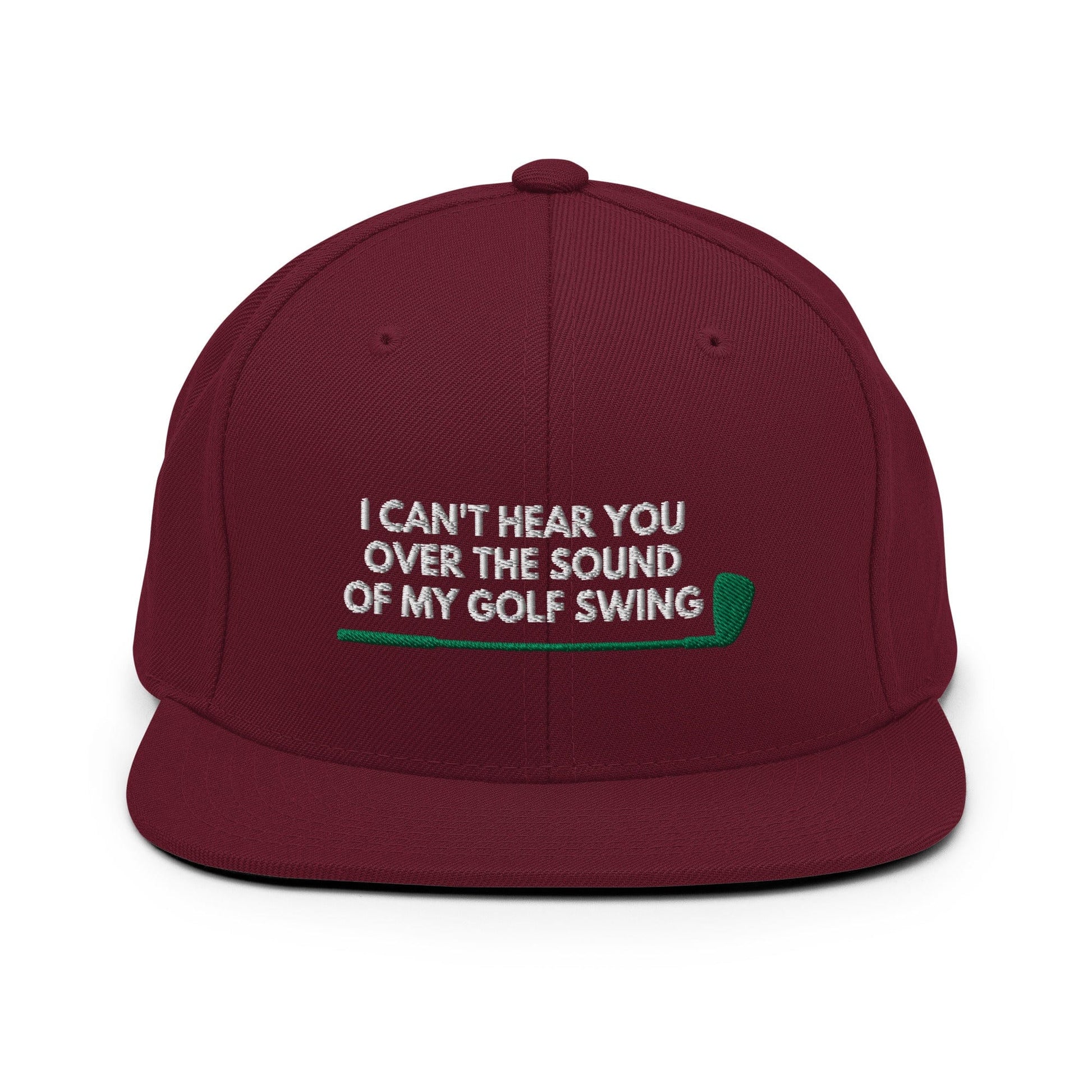 Funny Golfer Gifts  Snapback Hat Maroon I Cant Hear You Over The Sound Of My Golf Swing Hat Snapback Hat
