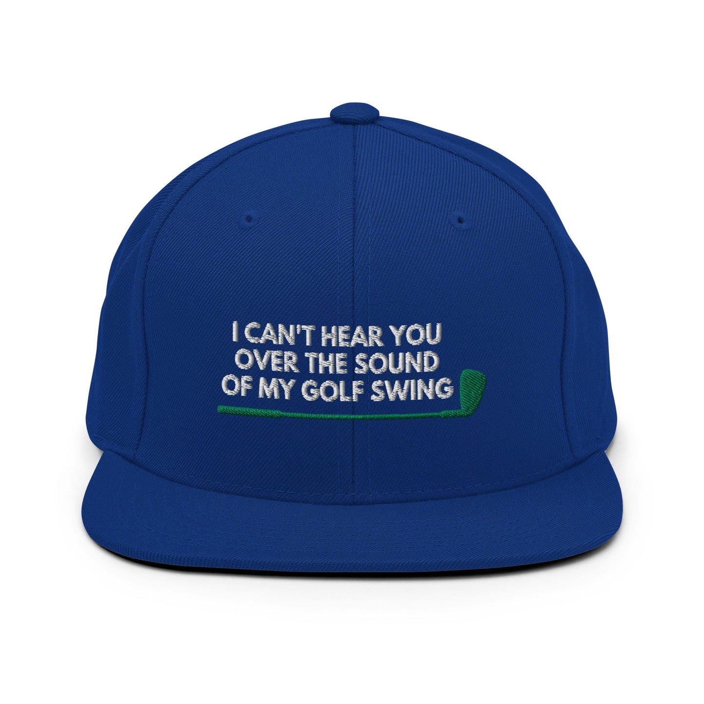 Funny Golfer Gifts  Snapback Hat Royal Blue I Cant Hear You Over The Sound Of My Golf Swing Hat Snapback Hat