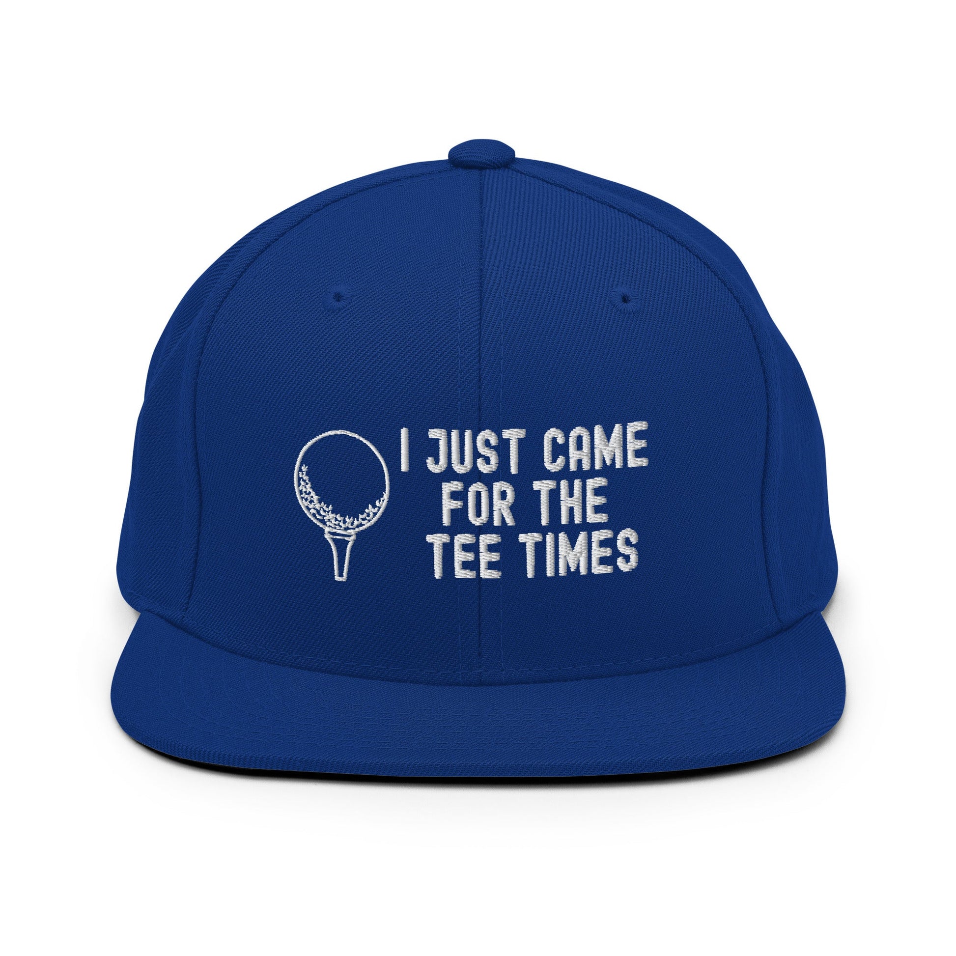 Funny Golfer Gifts  Snapback Hat Royal Blue I Just Came For The Tee Times Snapback Hat