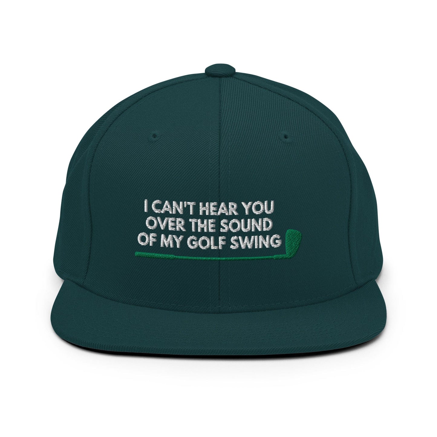 Funny Golfer Gifts  Snapback Hat Spruce I Cant Hear You Over The Sound Of My Golf Swing Hat Snapback Hat