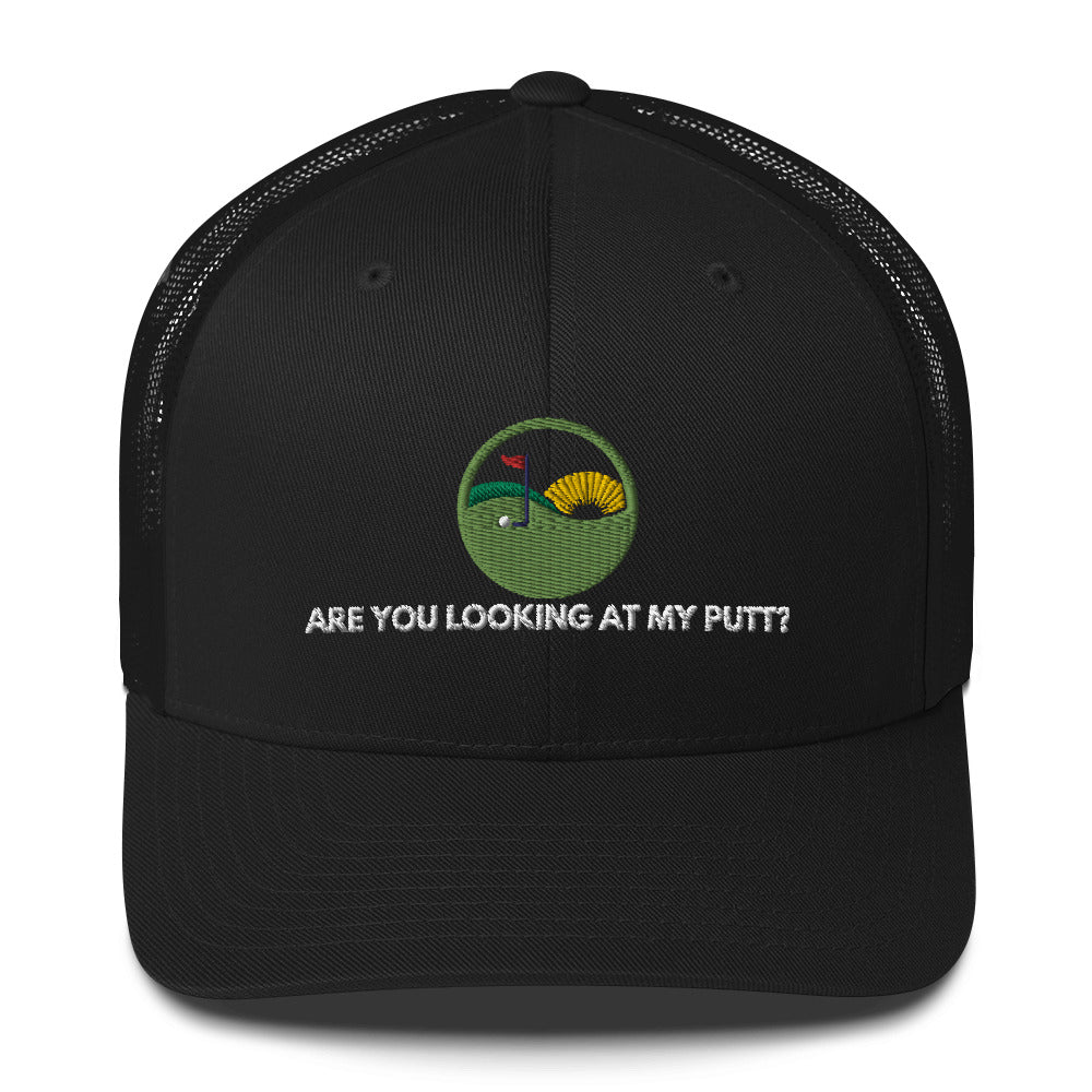 Funny Golfer Gifts  Trucker Hat Black Are you looking at my putt Trucker Hat