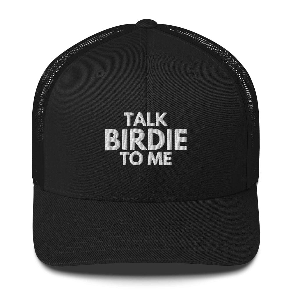 Funny Golfer Gifts  Trucker Hat Black Talk Birdie To Me Hat Trucker Hat