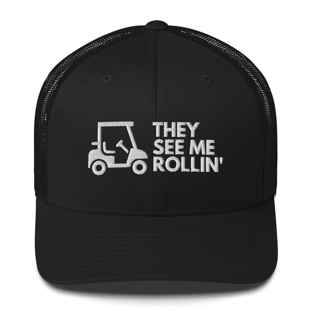 Funny Golfer Gifts  Trucker Hat Black They See Me Rollin Golfcart Hat Trucker Hat