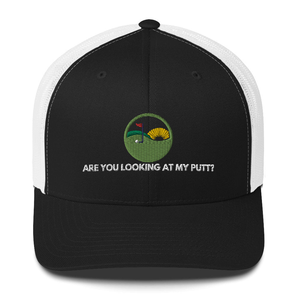 Funny Golfer Gifts  Trucker Hat Black/ White Are you looking at my putt Trucker Hat