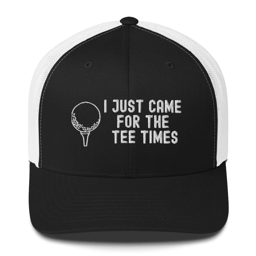 Funny Golfer Gifts  Trucker Hat Black/ White I Just Came For The Tee Times Trucker Hat