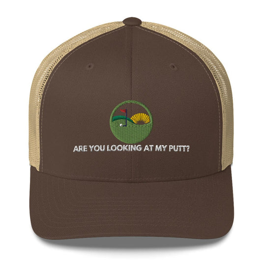 Funny Golfer Gifts  Trucker Hat Brown/ Khaki Are you looking at my putt Trucker Hat