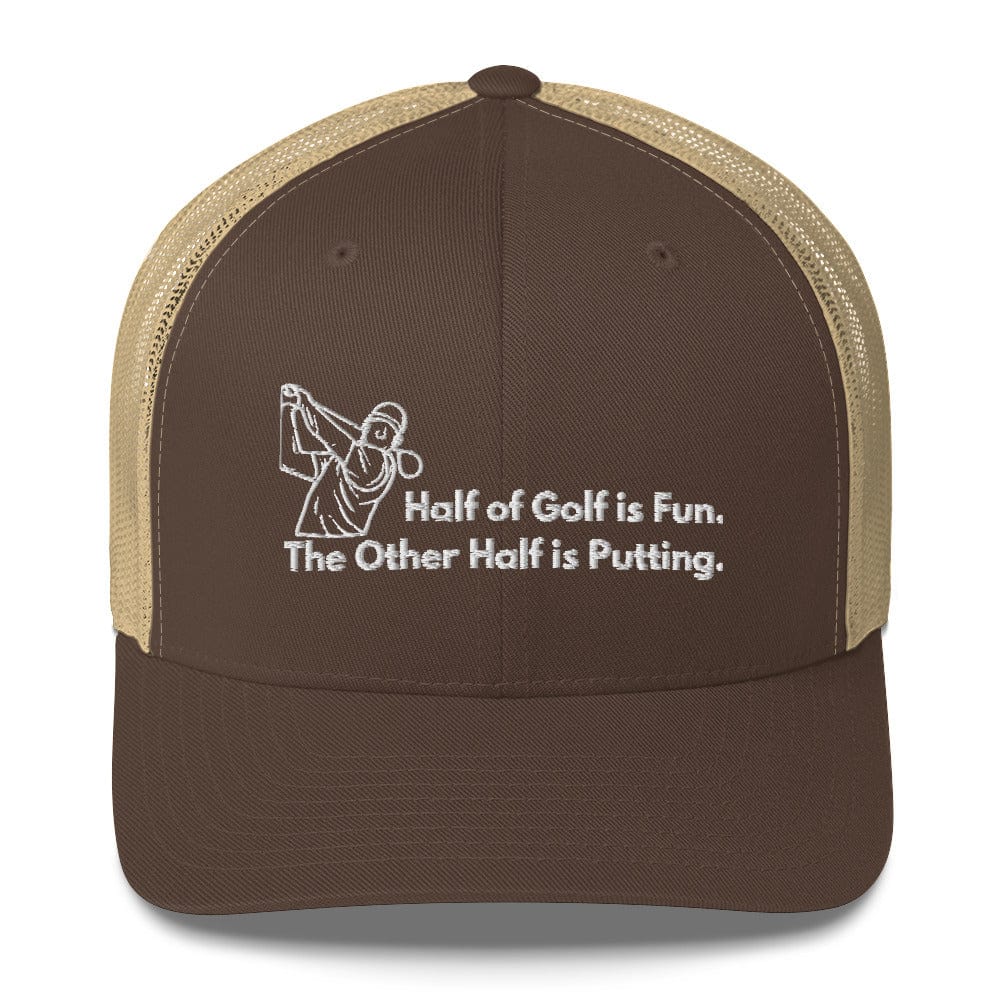 Funny Golfer Gifts  Trucker Hat Brown/ Khaki Half of Golf is Fun Trucker Hat