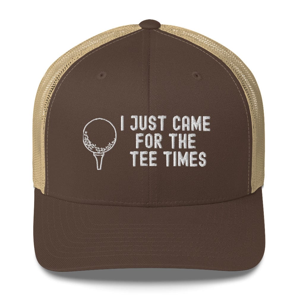 Funny Golfer Gifts  Trucker Hat Brown/ Khaki I Just Came For The Tee Times Trucker Hat