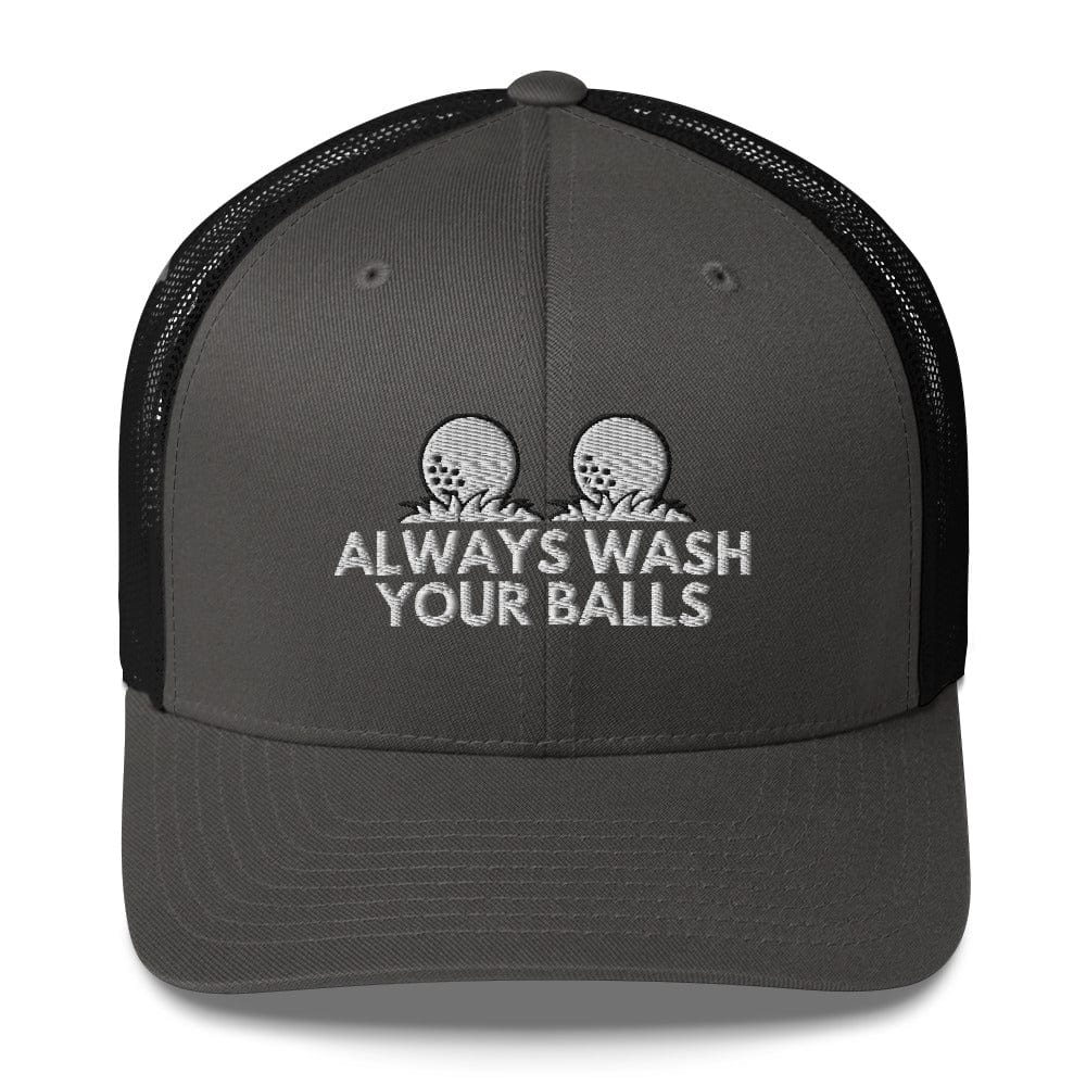 Funny Golfer Gifts  Trucker Hat Charcoal/ Black Always Wash Your Balls Hat Trucker Hat