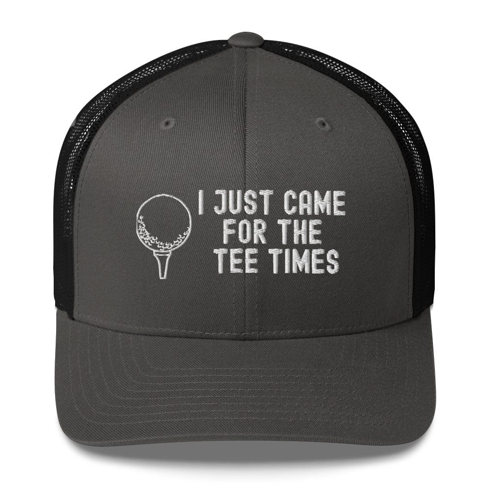 Funny Golfer Gifts  Trucker Hat Charcoal/ Black I Just Came For The Tee Times Trucker Hat