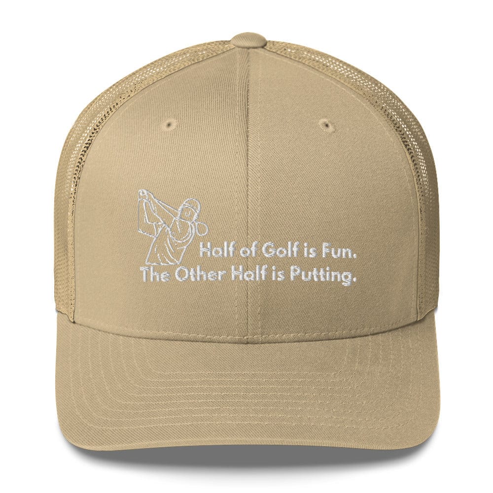 Funny Golfer Gifts  Trucker Hat Khaki Half of Golf is Fun Trucker Hat