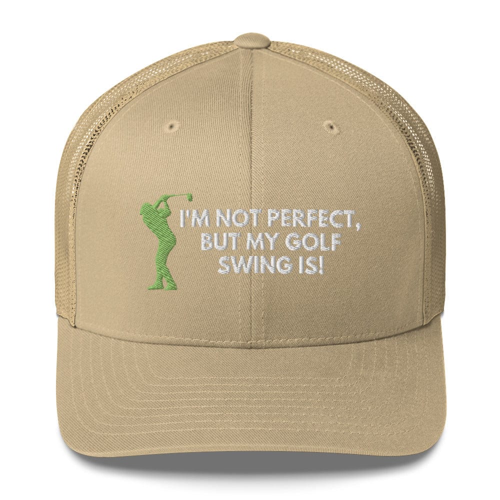 Funny Golfer Gifts  Trucker Hat Khaki I'm Not Perfect But My Golf Swing Is Hat Trucker Hat