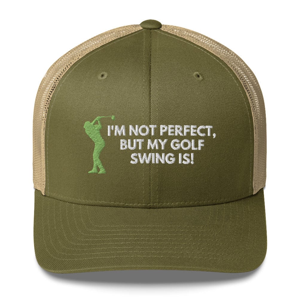 Funny Golfer Gifts  Trucker Hat Moss/ Khaki I'm Not Perfect But My Golf Swing Is Hat Trucker Hat