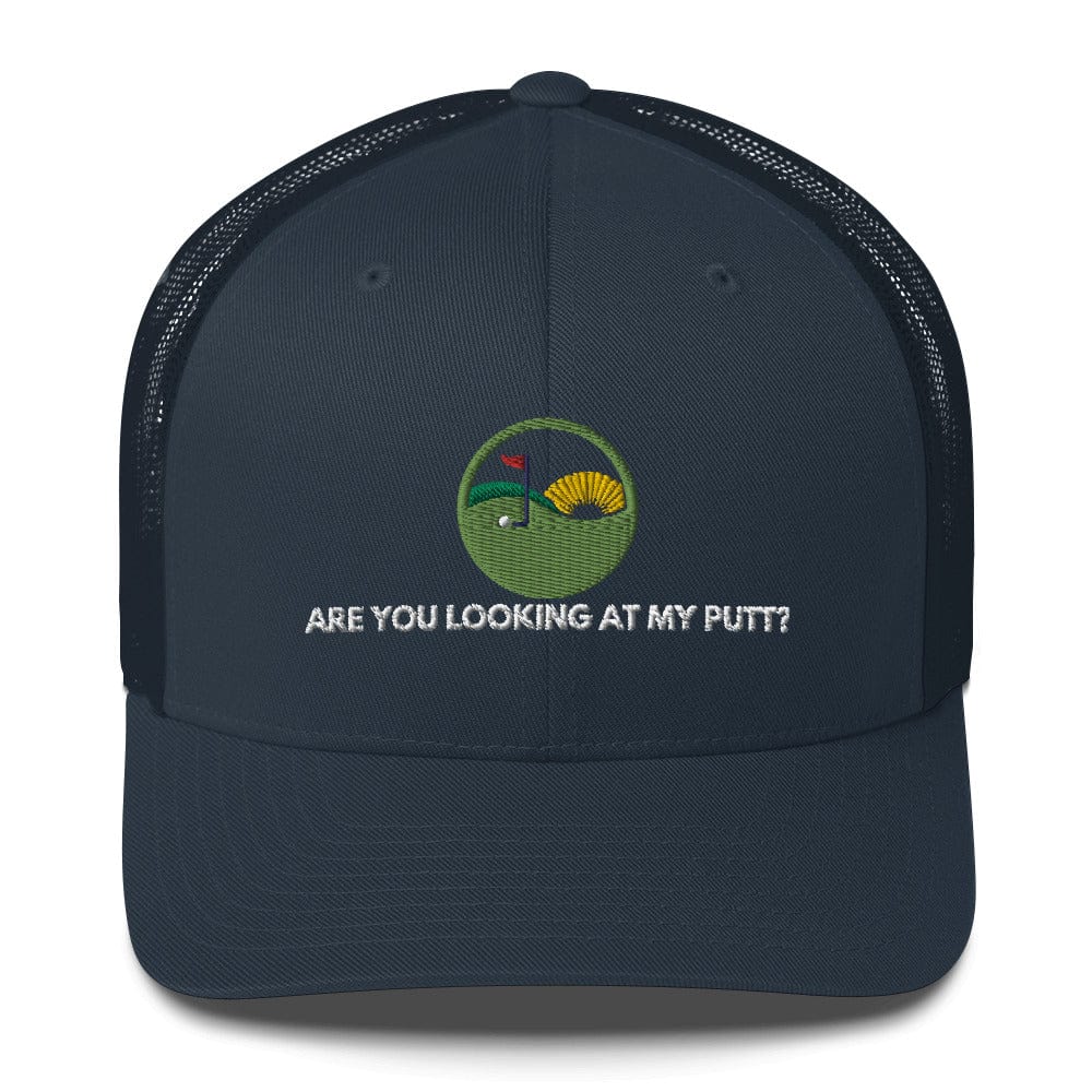 Funny Golfer Gifts  Trucker Hat Navy Are you looking at my putt Trucker Hat