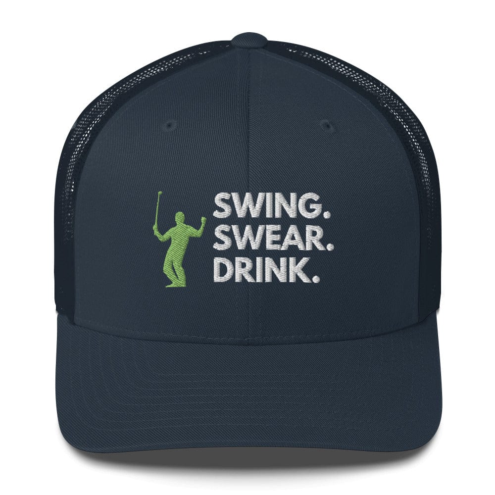 Funny Golfer Gifts  Trucker Hat Navy Swing. Swear. Drink Trucker Hat
