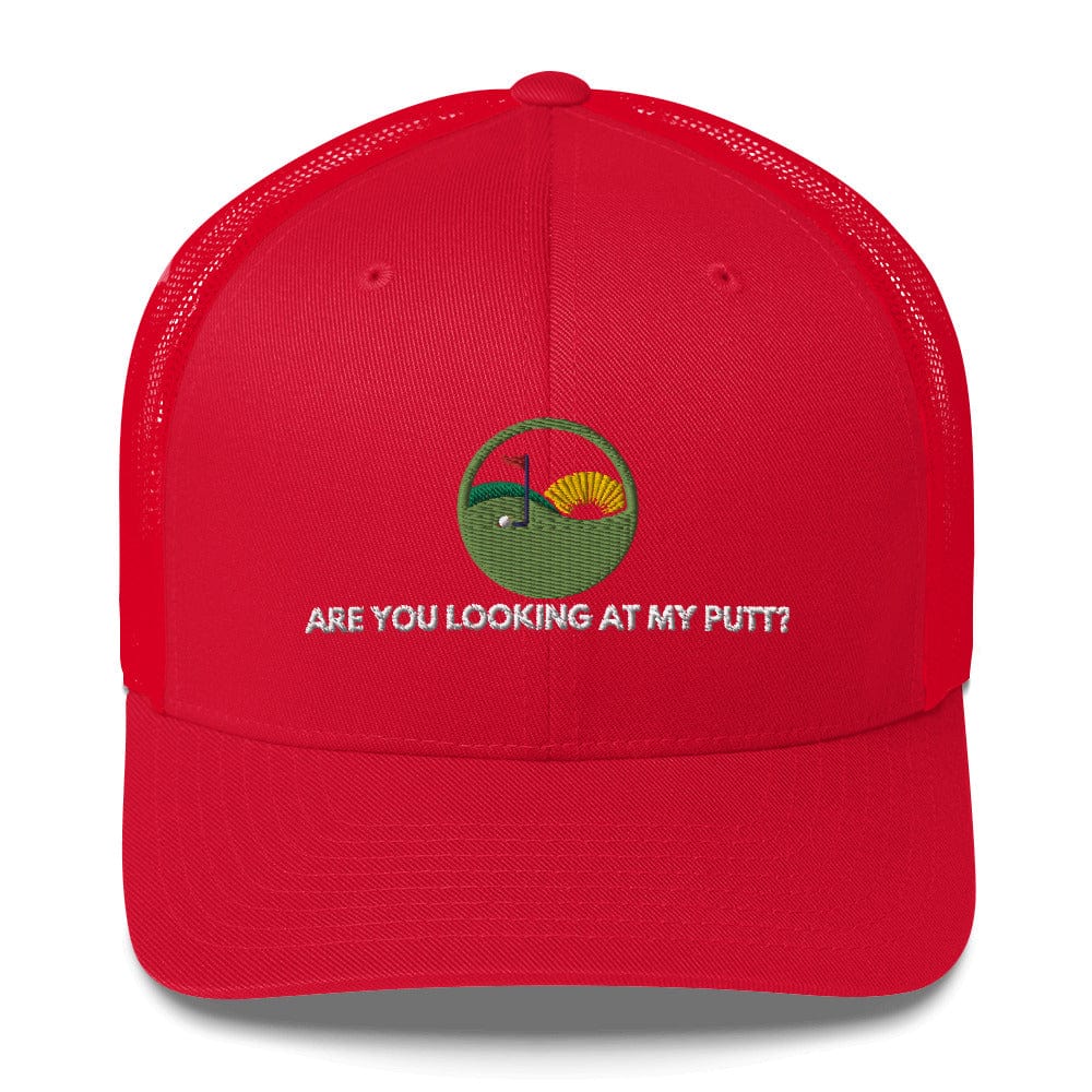 Funny Golfer Gifts  Trucker Hat Red Are you looking at my putt Trucker Hat