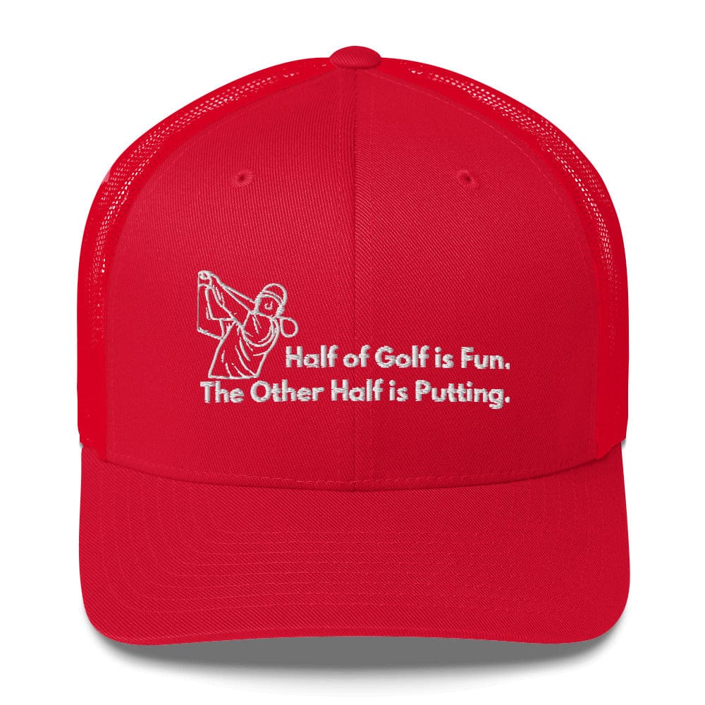 Funny Golfer Gifts  Trucker Hat Red Half of Golf is Fun Trucker Hat