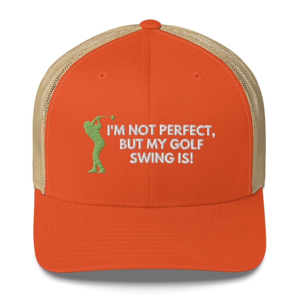 Funny Golfer Gifts  Trucker Hat Rustic Orange/ Khaki I'm Not Perfect But My Golf Swing Is Hat Trucker Hat