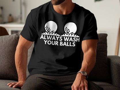 Funny Golfer Gifts  TShirt Always Wash Your Balls Golf Tshirt