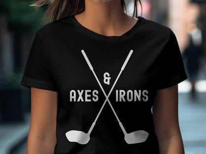 Funny Golfer Gifts  TShirt Axes and Irons Golf T-Shirt