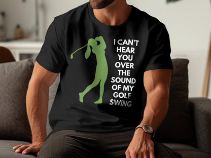 Funny Golfer Gifts  TShirt I Cant Hear You Over My Golf Swing Female Golf T-Shirt