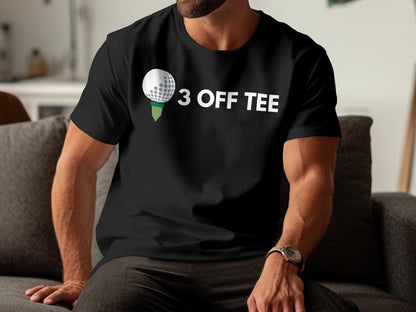 Funny Golfer Gifts  TShirt Three Off Tee Golf T-Shirt