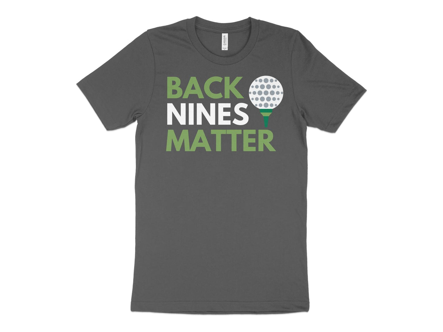 Funny Golfer Gifts  TShirt XS / Asphalt Back Nines Matter Golf T-Shirt